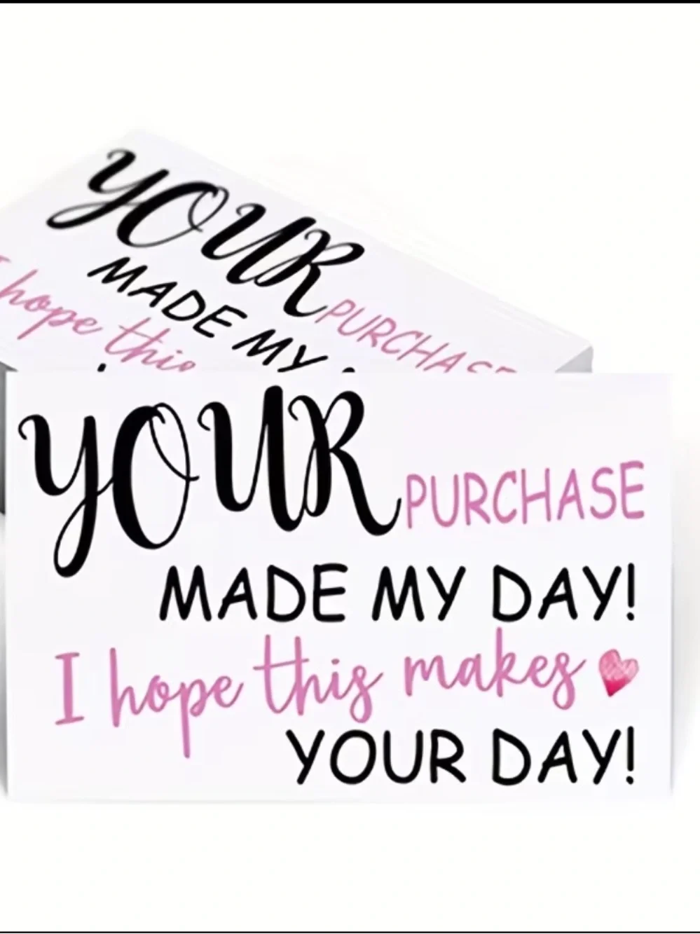 100 “Your Purchase Made My Day I Hope This Makes Your Day” Cards NIP
